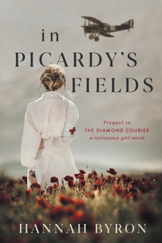 Paperback In Picardy's Fields: Prequel to The Diamond Courier Book