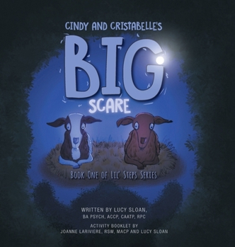 Hardcover Cindy and Cristabelle's Big Scare: Book One of Lil' Steps Series Book