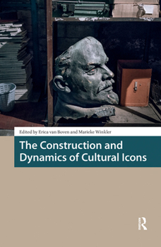 Hardcover The Construction and Dynamics of Cultural Icons Book