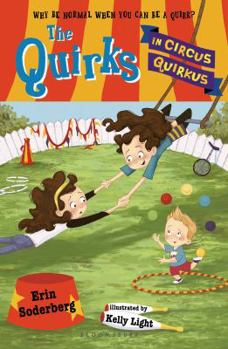 The Quirks in Circus Quirkus - Book #2 of the Quirks