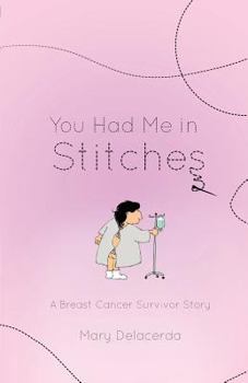 Paperback You Had Me In Stitches: A Breast Cancer Survivor Story Book