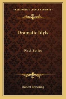 Paperback Dramatic Idyls: First Series Book