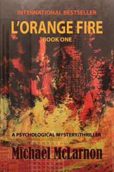 Paperback L'Orange Fire, Book One: A psychological myster/thriller (L'Orange, the series) Book