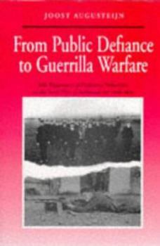 Paperback From Public Defiance to Guerrilla Warfare: The Experience of Ordinary Volunteers in the Irish War of Independence 1916-1921 Book