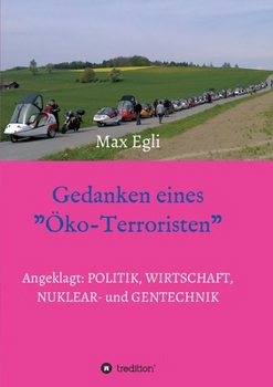 Paperback Gedanken eines ?ko-Terroristen: Provokation f?r ?konomen, Nuklear- und Gentechniker [German] Book