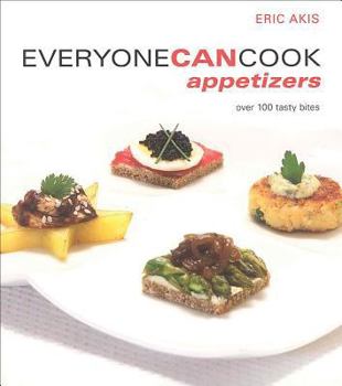 Paperback Everyone Can Cook Appetizers: Over 100 Tasty Bites Book
