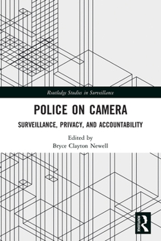Paperback Police on Camera: Surveillance, Privacy, and Accountability Book