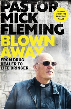 Paperback Blown Away: From Drug Dealer to Life Bringer: Foreword by Hrh the Prince of Wales Book