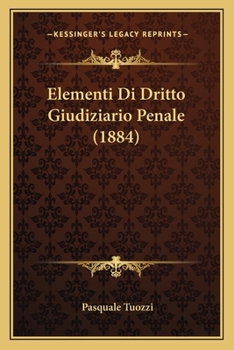 Paperback Elementi Di Dritto Giudiziario Penale (1884) [Italian] Book