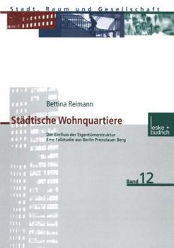 Paperback Städtische Wohnquartiere: Der Einfluss Der Eigentümerstruktur Eine Fallstudie Aus Berlin Prenzlauer Berg [German] Book