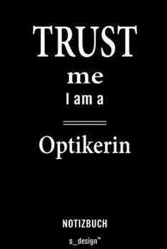 Notizbuch für Optiker / Optikerin: Originelle Geschenk-Idee [120 Seiten liniertes  blanko Papier] (German Edition)