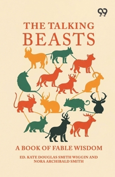 The Talking Beasts: A Book Of Fable Wisdom