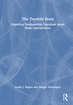 Hardcover The Twofold Brain: Exploring Fundamental Questions about Brain Lateralization Book