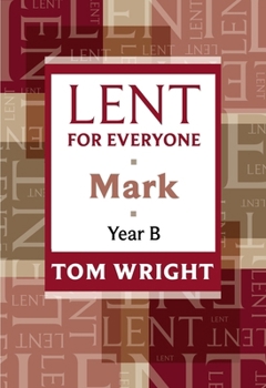 Paperback Lent for Everyone Mark Year B Book