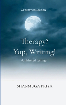 Paperback Therapy? Yup, Writing! - Unfiltered feelings Book