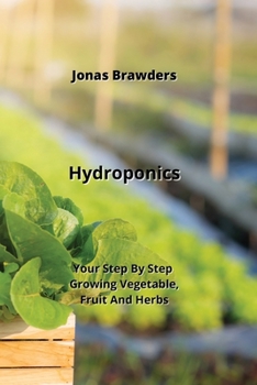 Paperback Hydroponics: Your Step By Step Growing Vegetable, Fruit And Herbs Book