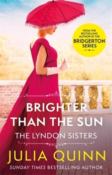 Paperback Brighter Than The Sun: a dazzling duet by the bestselling author of Bridgerton (Lyndon Family Saga) Book