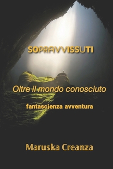 Paperback Sopravvissuti. Oltre il mondo conosciuto [Italian] Book