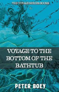 Voyage To The Bottom Of The Bathtub