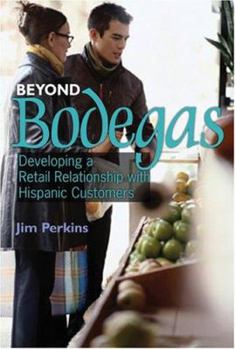 Hardcover Beyond Bodegas: Developing a Retail Relationship with Hispanic Customers Book