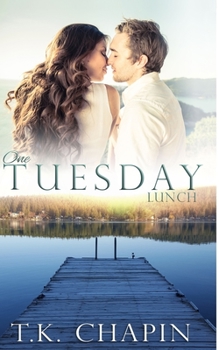 One Tuesday Lunch - Book #6 of the Diamond Lake