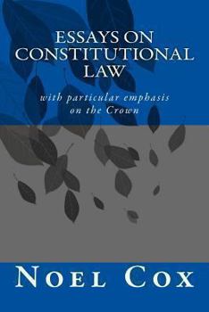 Paperback Essays on Constitutional Law: with particular emphasis on the Crown Book