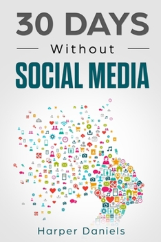 Paperback 30 Days Without Social Media: A Mindfulness Program with a Touch of Humor Book