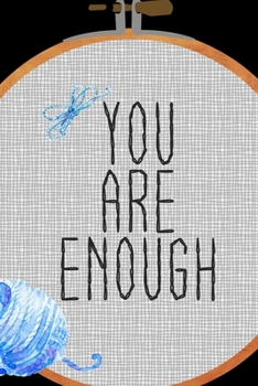 You Are Enough: All Purpose 6x9 Blank Lined Notebook Journal Way Better Than A Card Trendy Unique Gift Solid Black Embroidery