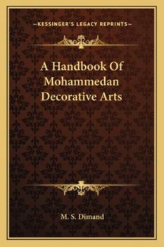 Paperback A Handbook Of Mohammedan Decorative Arts Book