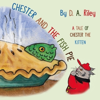 Paperback Chester and the Fish Pie: A Tale of Chester the Kitten Book