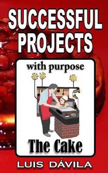 Paperback The cake: Successful projects with purpose Book