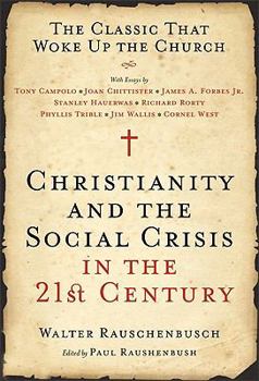 Hardcover Christianity and the Social Crisis of the 21st Century: The Classic That Woke Up the Church Book