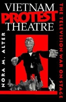 Hardcover Vietnam Protest Theatre: The Television War on Stage Book