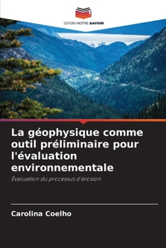 La géophysique comme outil préliminaire pour l'évaluation environnementale (French Edition)