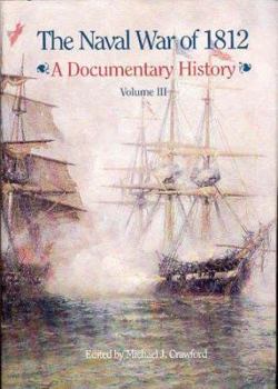 Hardcover The Naval War of 1812, a Documentary History, V. 3: 1814-1815, Chesapeake Bay, Northern Lakes, and Pacific Ocean Book