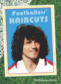 Hardcover Footballers' Haircuts: The Illustrated History Book