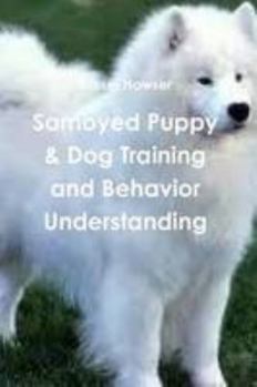 Paperback Samoyed Puppy & Dog Training and Behavior Understanding Book