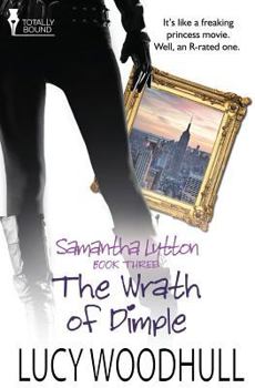 The Wrath of Dimple - Book #3 of the Samantha Lytton