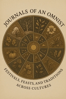 Paperback Journals of an Omnist: Festivals, Feasts, and Traditions Across Cultures Book