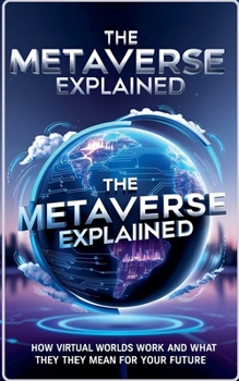 Paperback The Metaverse Explained Book
