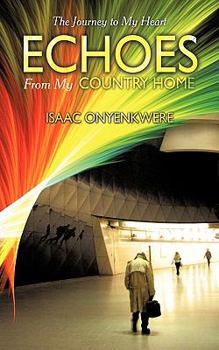Paperback Echoes From My Country Home: The Journey to My Heart Book
