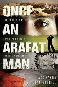 Hardcover Once an Arafat Man: The True Story of How a PLO Sniper Found a New Life Book