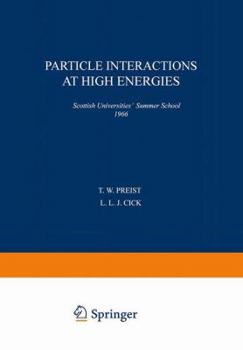 Paperback Particle Interactions at High Energies: Scottish Universities' Summer School 1966 Book