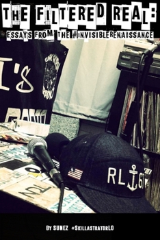 Paperback The Filtered Real: Essays From The #InvisibleRenaissance Book