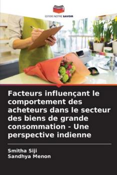 Paperback Facteurs influençant le comportement des acheteurs dans le secteur des biens de grande consommation - Une perspective indienne [French] Book