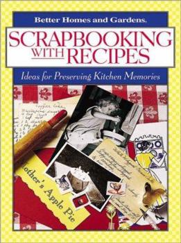 Paperback Scrapbooking with Recipes: Ideas for Preserving Kitchen Memories Book