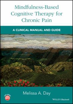 Paperback Mindfulness-Based Cognitive Therapy for Chronic Pain: A Clinical Manual and Guide Book