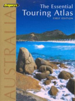 Australia : The Essential Touring Atlas
