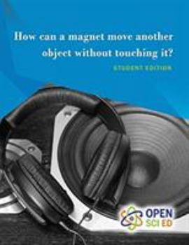 Paperback Open SciEd Grade 8 Unit 2: How can a magnet move another object without touching it? Student Edition Book