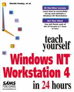 Sams Teach Yourself Windows NT 4 Workstation in 24 Hours - Book  of the Sams Teach Yourself Series